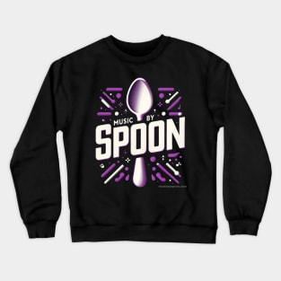 Music By Spoon Fan Crewneck Sweatshirt